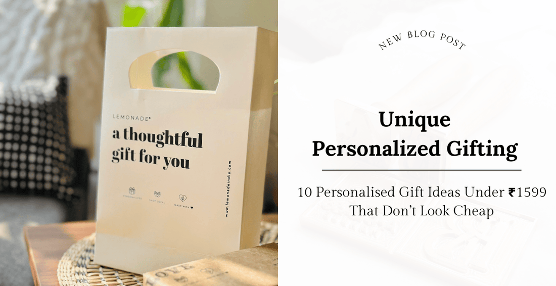 10 Personalised Gift Ideas Under ₹1599 That Don’t Look Cheap - Lemonade