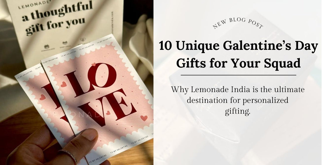 10 Unique Galentine’s Day Gifts for Your Squad: Why Lemonade India is the Ultimate Destination for Personalised Gifting - Lemonade