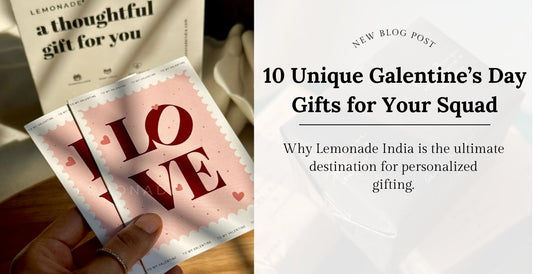 10 Unique Galentine’s Day Gifts for Your Squad: Why Lemonade India is the Ultimate Destination for Personalised Gifting - Lemonade