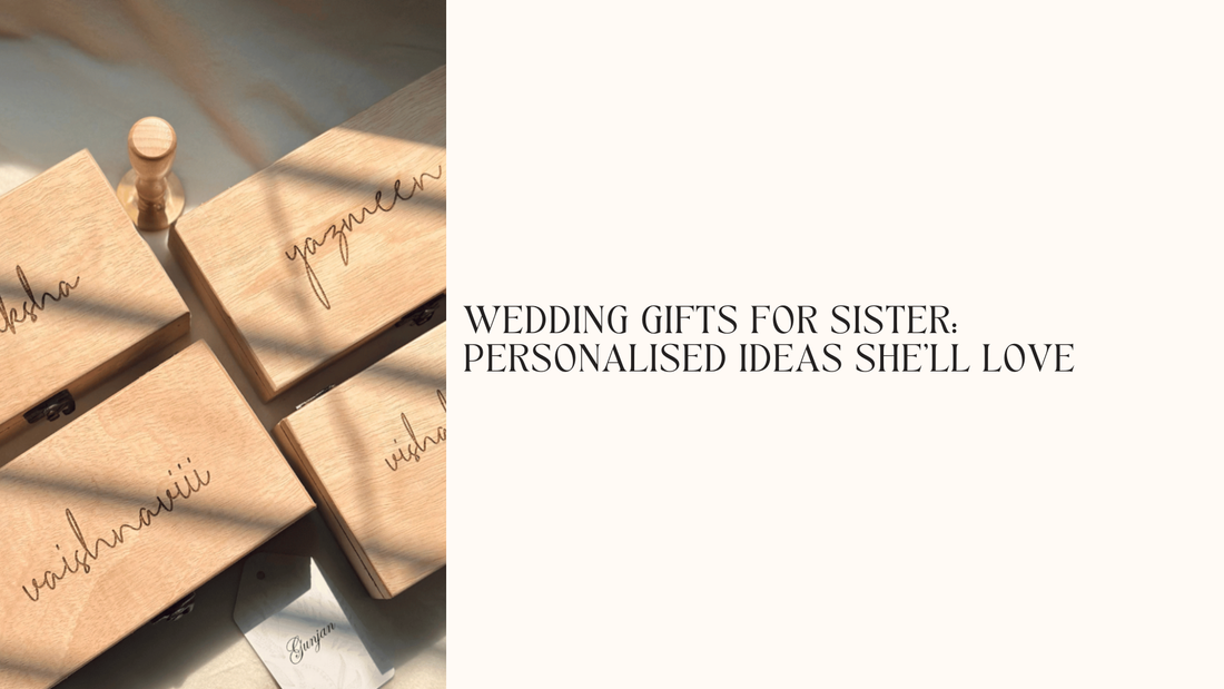 Wedding gifts for sister: personalised ideas she'll love
