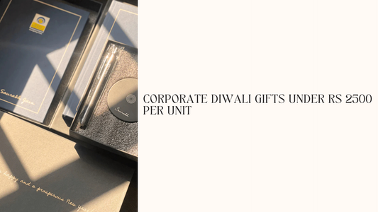 Corporate Diwali Gifts Under Rs 2500 Per Unit