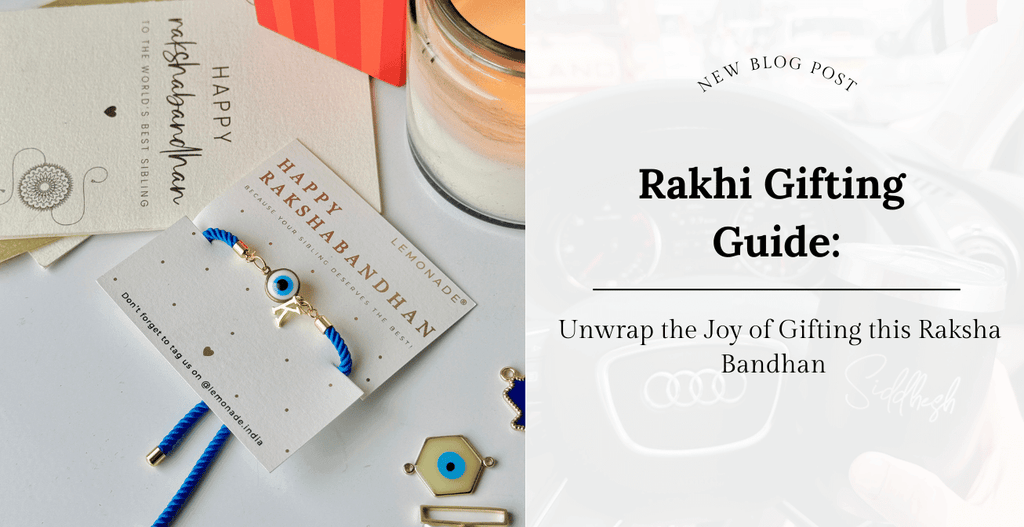 Rakhi Gifting Guide | Unwrap the Joy of Gifting this Raksha Bandhan