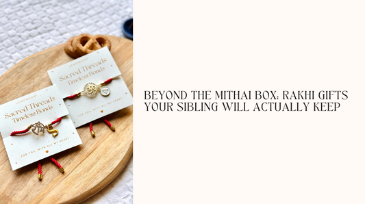 Beyond the Mithai Box: Rakhi Gifts Your Sibling Will Actually Keep