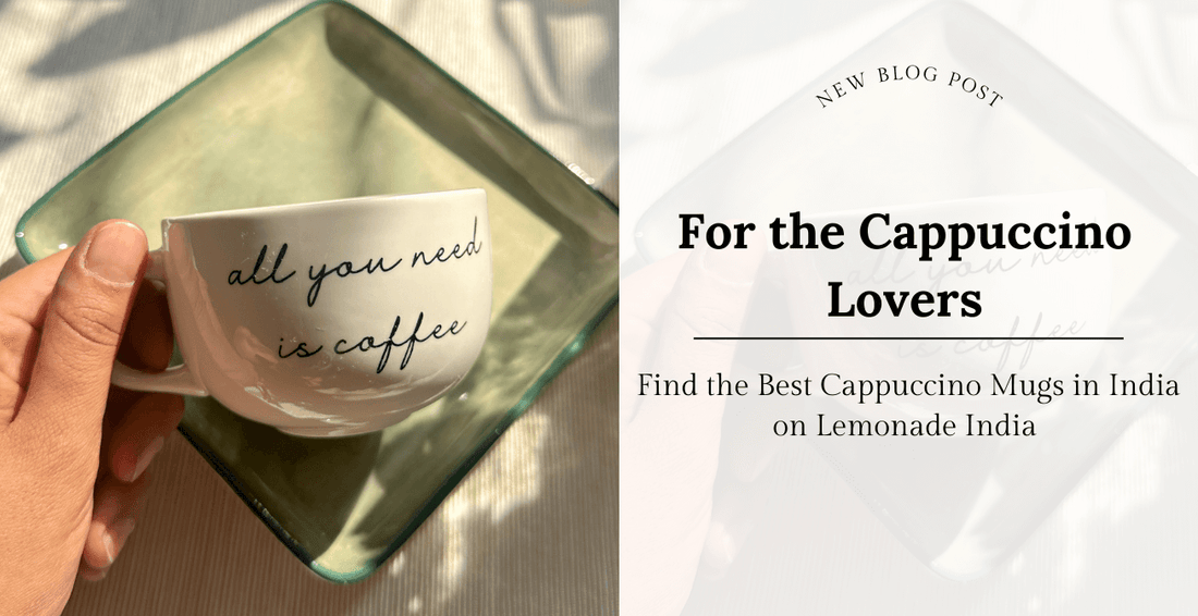 Find the Best Cappuccino Mugs in India on Lemonade India - Lemonade