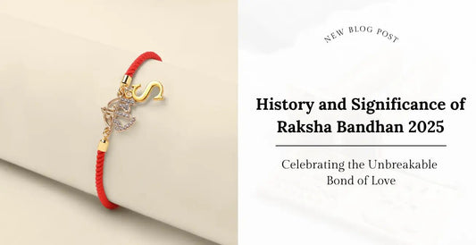 History and Significance of Raksha Bandhan - Celebrating the Unbreakable Bond of Love - Lemonade
