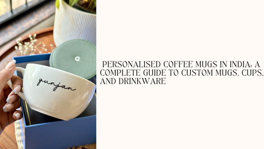 Personalised coffee mugs in India: a complete guide to custom mugs, cups, and drinkware - Lemonade