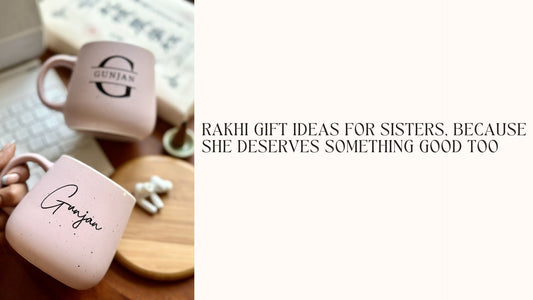 Rakhi gift ideas for sisters, because she deserves something good too - Lemonade