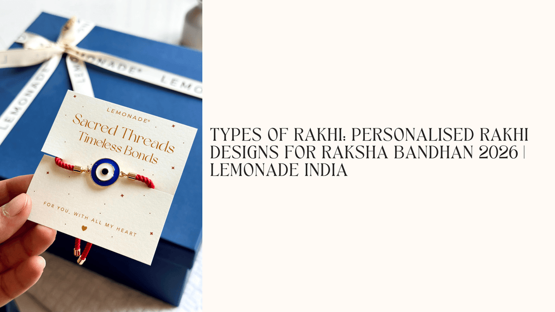 Types of rakhi: Personalized rakhi designs for Raksha Bandhan 2026 | Lemonade India - Lemonade