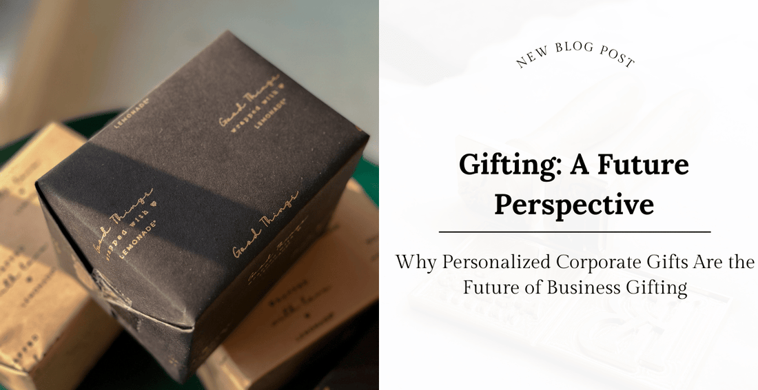 Why Personalized Corporate Gifts Are the Future of Business Gifting - Lemonade