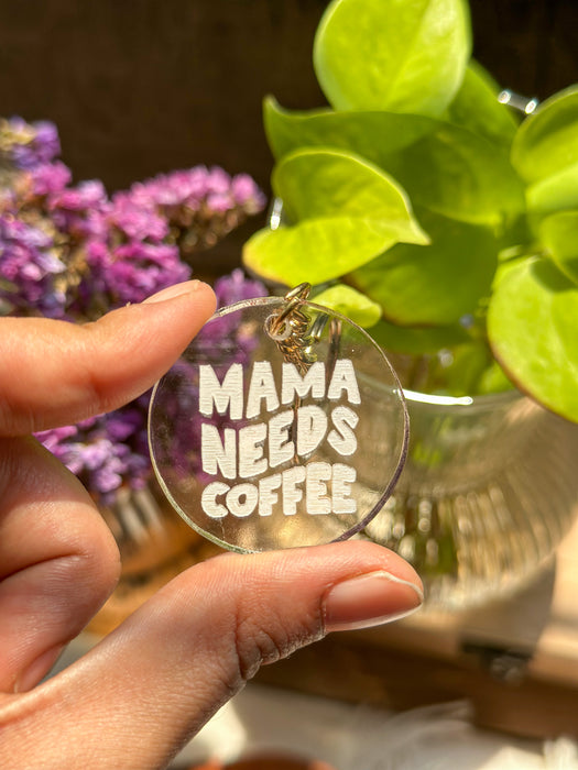 Pre Design - Acrylic Keychain - Mama Needs Coffee